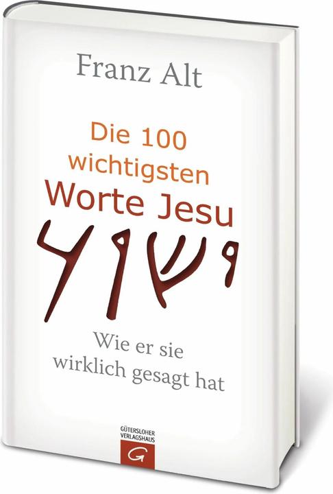 Produktbild Die 100 wichtigsten Worte Jesu (Deutsch, Franz Alt, 2016)