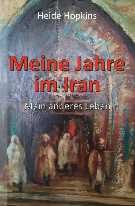 Actual product image Meine Jahre im Iran (German, Heide Hopkins, 2022)