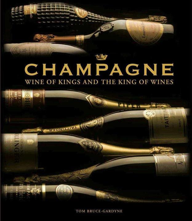 Produktbild Champagne - Wine of Kings and the King of Wines (Bruce-Gardyne Tom, Englisch)