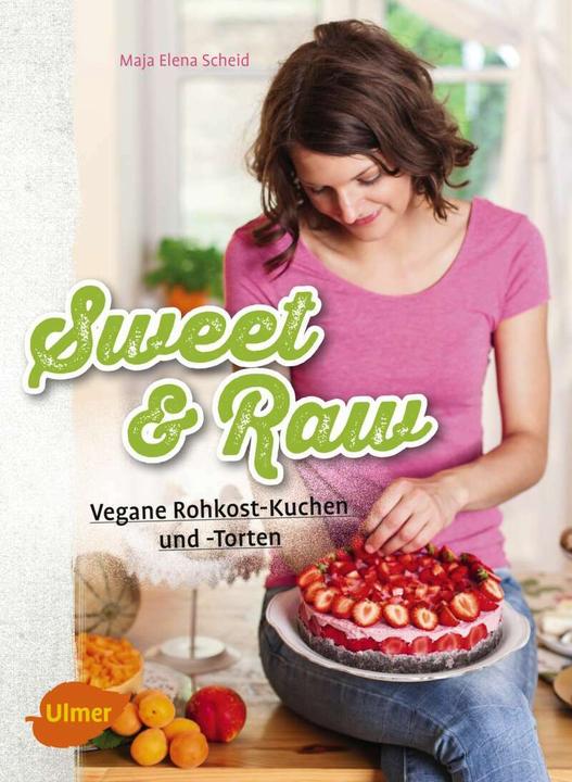 Produktbild Sweet & Raw (Deutsch, Maja Elena Scheid, 2017)