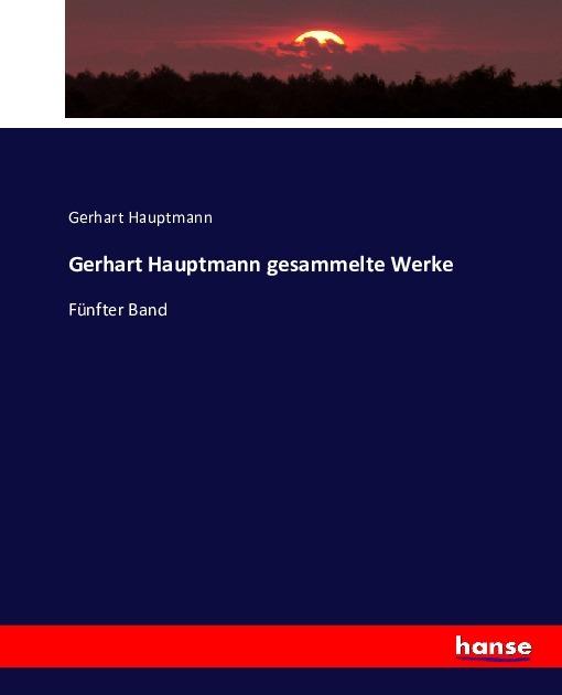 Actual product image Gerhart Hauptmann gesammelte Werke (German, Gerhart Captain, 2016)