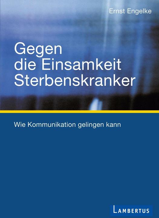 Actual product image Gegen die Einsamkeit Sterbenskranker (German, Ernst Engelke, 2012)