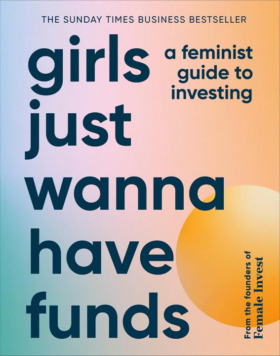 Girls Just Wanna Have Funds (Anglais, Camilla Falkenberg, Emma Due Bitz, Anna-Sophie Hartvigsen, 2022)