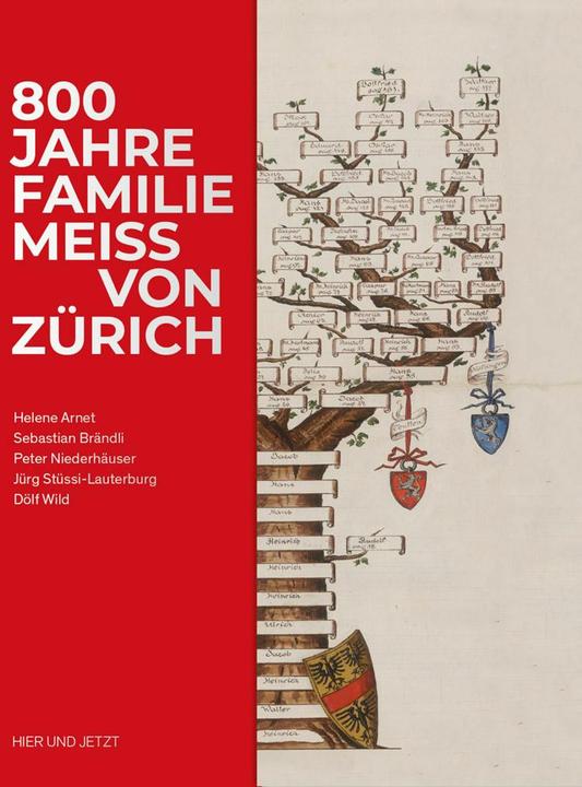 Produktbild 800 Jahre Familie Meiss von Zürich (Deutsch, Dölf Wild, Helene Arnet, Peter Niederhäuser, Sebastian Brändli, Jürg Stüssi-Lauterburg, 2024)