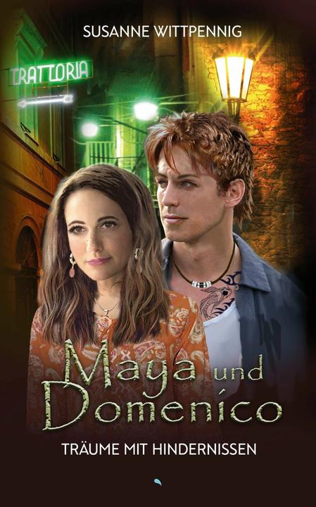 Produktbild Maya und Domenico: Träume mit Hindernissen (Deutsch, Susanne Wittpennig, 2023)