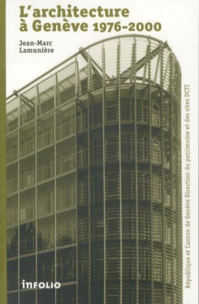Image du produit L'architecture à Genève, 1976-2000 (Français, Lamunière Jean-Marc, 2007)