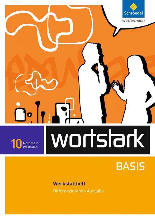 Produktbild wortstark Basis 10. Werkstattheft. Differenzierende Ausgabe. Nordrhein-Westfalen (Deutsch, Irmgard Honnef-Becker, Fritz Wiesmann, Lyane Berndt-Kroese, Tanja Fischer, Beatrice Driesch-Roth, Heiderose Lange, August Busse, Peter Kühn, 2016)