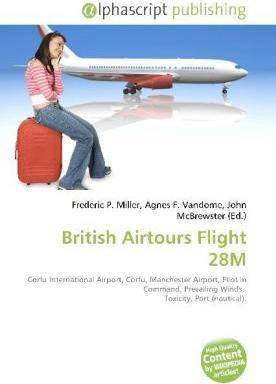 Produktbild British Airtours Flight 28M (Englisch, Frederic P. Miller, John McBrewster, Agnes F. Vandome, 2010)