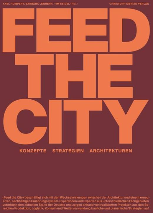 Image du produit Feed the City (Allemand, Acier, Caspar, Carolyn/Stühlinger, HaraldR./Schärer, 2024)