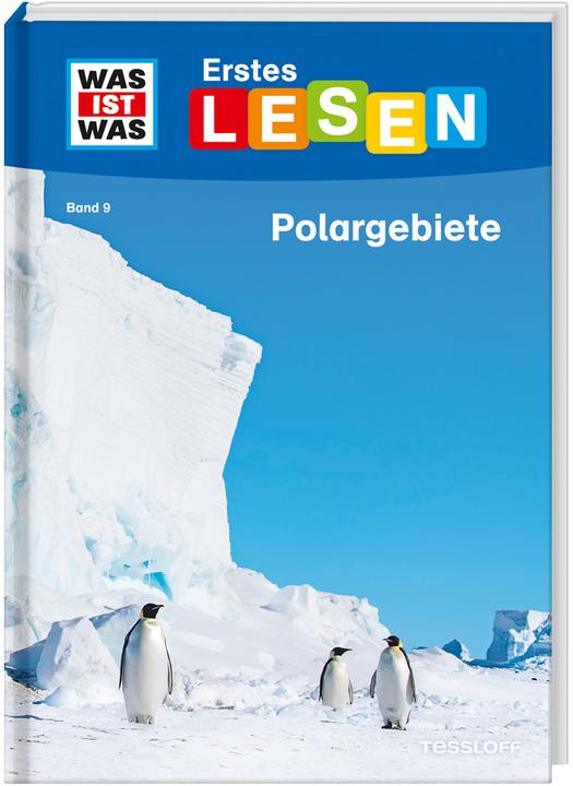 Produktbild Tessloff WAS IST WAS Erstes Lesen Band 9. Polargebiete (Deutsch, Christina Braun, Annelie Stenzel, Tessloff Verlag Ragnar Tessloff GmbH & Co.KG, 2019)