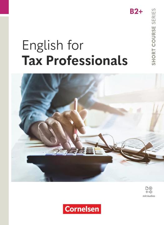 Produktbild Short Course Series, Englisch im Beruf, English for Special Purposes, B2+, English for Tax (Deutsch, Englisch, Patrick Mustu, 2024)