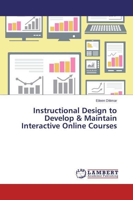 Immagine prodotto Instructional Design to Develop & Maintain Interactive Online Courses (Eileen Dittmar, 2015)