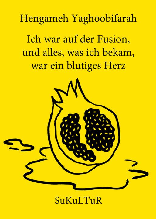Image du produit Ich war auf der Fusion, und alles, was ich bekam, war ein blutiges Herz (Allemand, Hengameh Yaghoobifarah, 2018)
