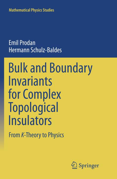 Actual product image Bulk and Boundary Invariants for Complex Topological Insulators (English, Hermann Schulz-Baldes, Emil Prodan, 2018)