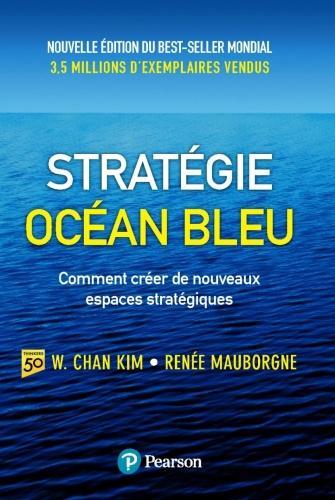 Image du produit Stratégie Océan Bleu 2e éd (Français, W. Chan Kim, Renée Mauborgne, 2015)
