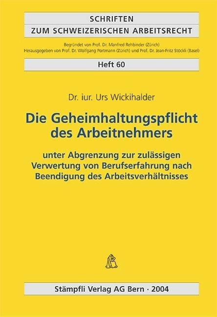Produktbild Die Geheimhaltungspflicht des Arbeitnehmers (Deutsch, Urs Wickihalder, 2004)