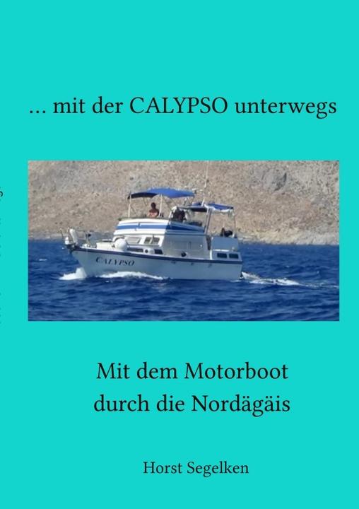 Produktbild Mit der CALYPSO unterwegs (Deutsch, Marina Segelken, Horst Segelken, 2021)