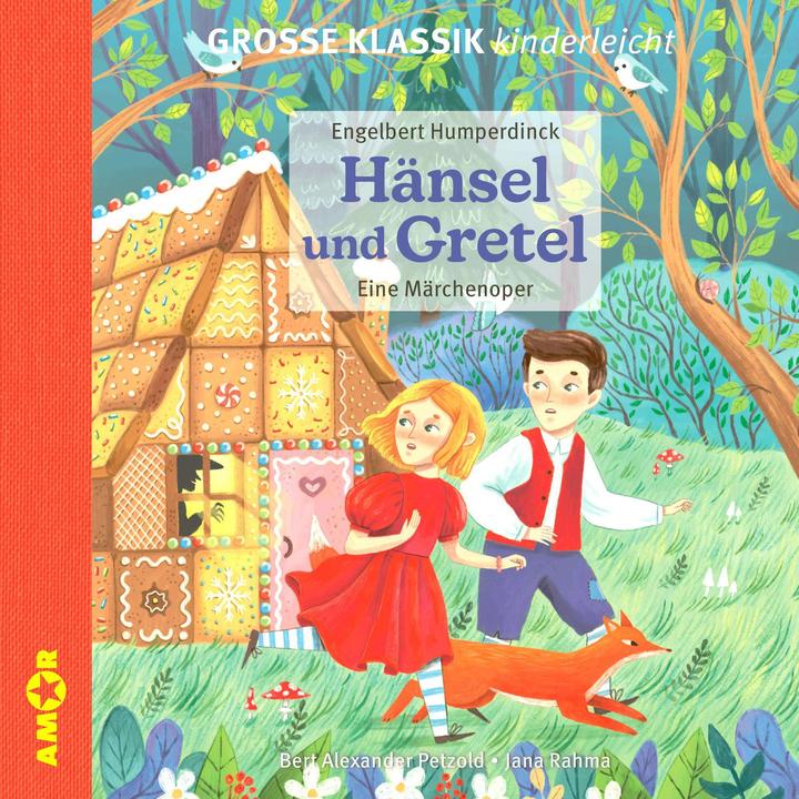 Produktbild Hänsel und Gretel. Eine Märchenoper (Engelbert Humperdinck, Bert Alexander Petzold, Katya Kuznetsova, Jana Rahma, Deutsch)