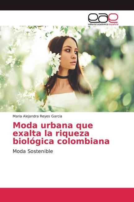 Immagine prodotto Moda urbana que exalta la riqueza biológica colombiana (Maria Alejandra Reyes Garcia, 2018)