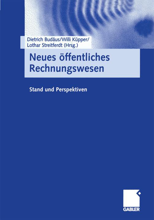 Produktbild Neues öffentliches Rechnungswesen (Deutsch, Dietrich Budäus, Lothar Streitferdt, Willi Küpper, 2013)