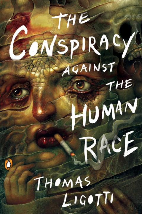 Produktbild The Conspiracy against the Human Race (Englisch, Thomas Ligotti, 2018)