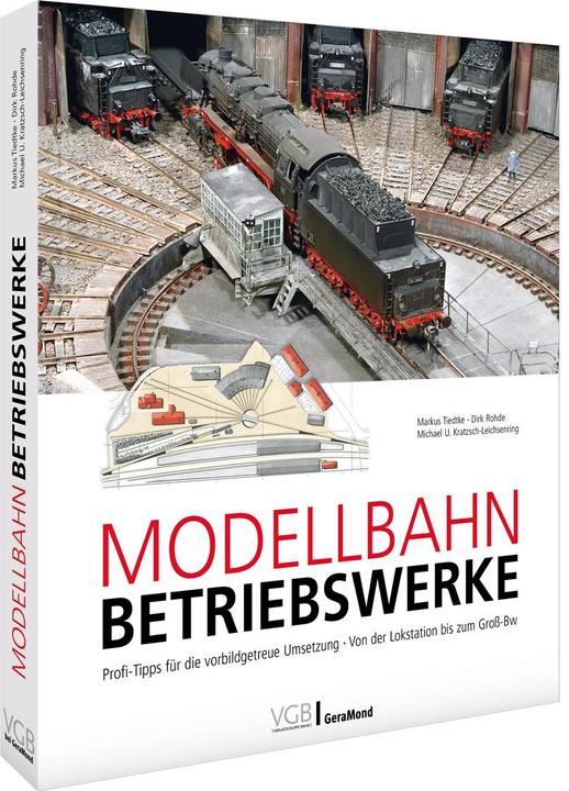 Produktbild Modellbahn-Betriebswerke (Deutsch, Markus Tiedtke, Michael U. Kratzsch-Leichsenring, Dirk Rohde, 2023)