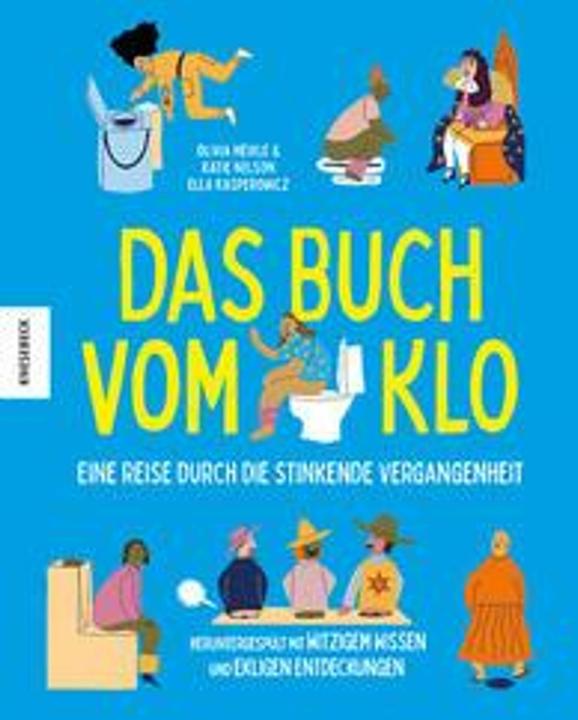 Produktbild Das Buch vom Klo - Eine Reise durch die stinkende Vergangenheit (Deutsch, Olivia Meikle, Gundula Müller-Wallraf, Ella Kasperowicz, Katie Nelson, 2025)