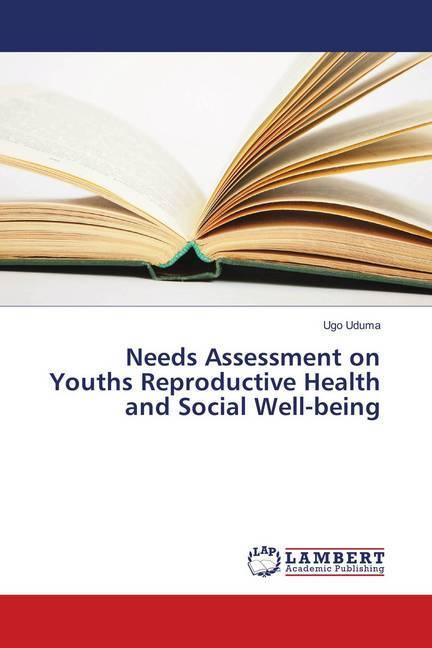 Produktbild Needs Assessment on Youths Reproductive Health and Social Well-being (Ugo Uduma, 2018)