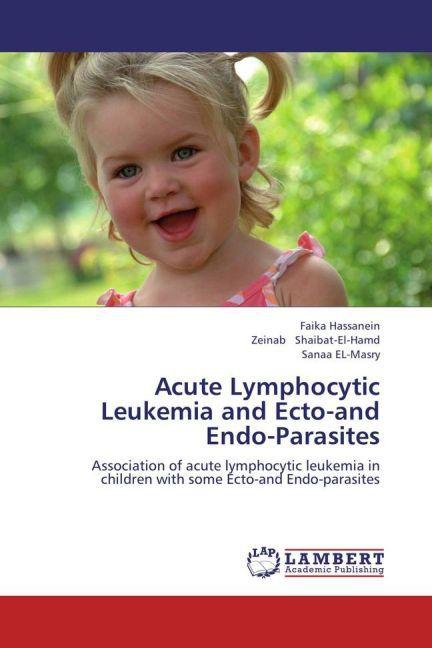 Produktbild Acute Lymphocytic Leukemia and Ecto-and Endo-Parasites (Zeinab Shaibat-El-Hamd, Faika Hassanein, Sanaa El-Masry, 2013)