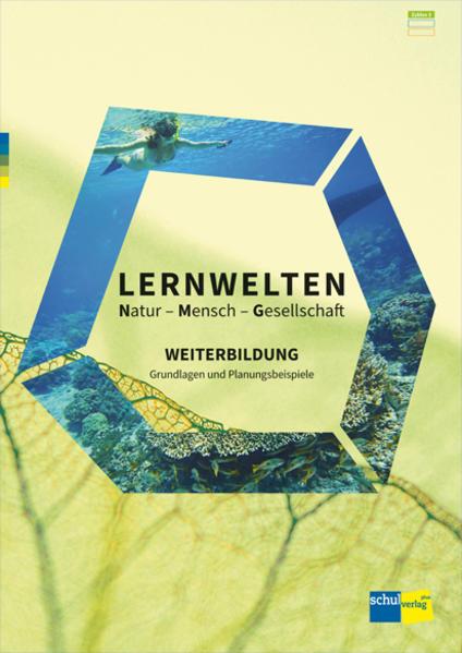Actual product image LERNWELTEN Natur - Mensch - Gesellschaft WEITERBILDUNG (German, Catherine Kalcsics, Mark William, 2017)