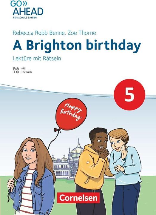 Actual product image Go Ahead, Realschule Bayern 2017, 5. Jahrgangsstufe, A Brighton birthday, Lektüre, Mit Rätse (German, Rebecca Robb Benne, Zoe Thorne, 2024)
