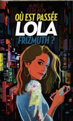 Actual product image Où est passée Lola Frizmuth? (French, Gerlach Aurélie, 2018)