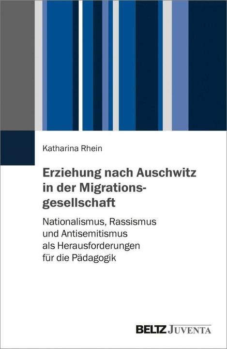 Produktbild Erziehung nach Auschwitz in der Migrationsgesellschaft (Deutsch, Katharina Rhein, 2019)
