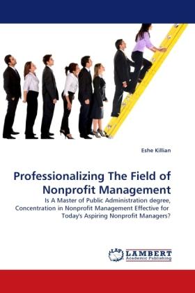 Produktbild Professionalizing The Field of Nonprofit Management (Eshe Killian, 2011)