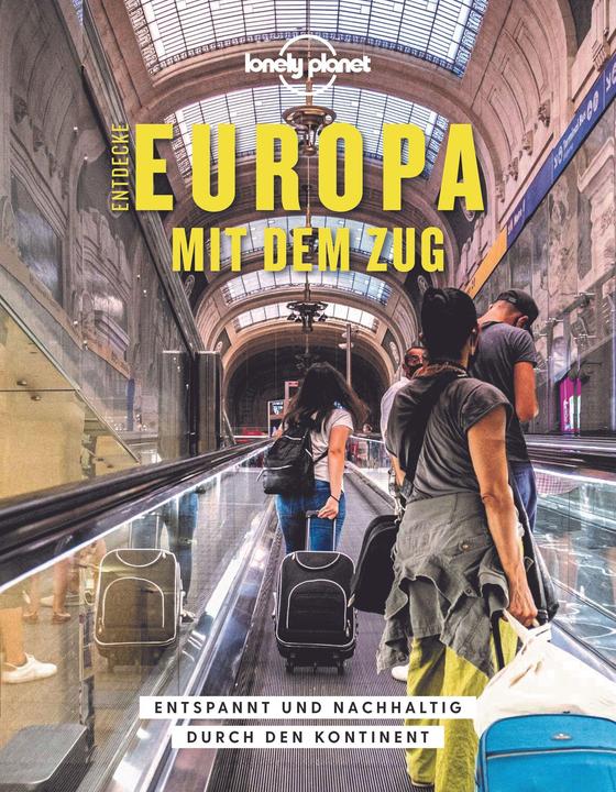 Actual product image Bildband Entdecke Europa mit dem Zug (German, Tom Hall, Oliver Hall, Imogen Smith, 2023)