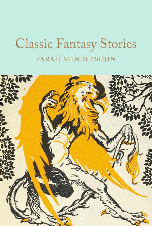 Produktbild Classic Fantasy Stories (Englisch, Farah Mendlesohn, 2024)