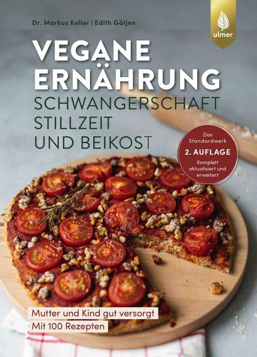 Produktbild Vegane Ernährung: Schwangerschaft, Stillzeit und Beikost (Deutsch, Markus Keller, Edith Gätjen, 2021)