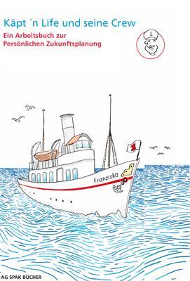 Actual product image Captain Life and his crew (German, Susanne Göbel, Tanay Oral, Caroline Emrich, Stefan Doose, 2013)