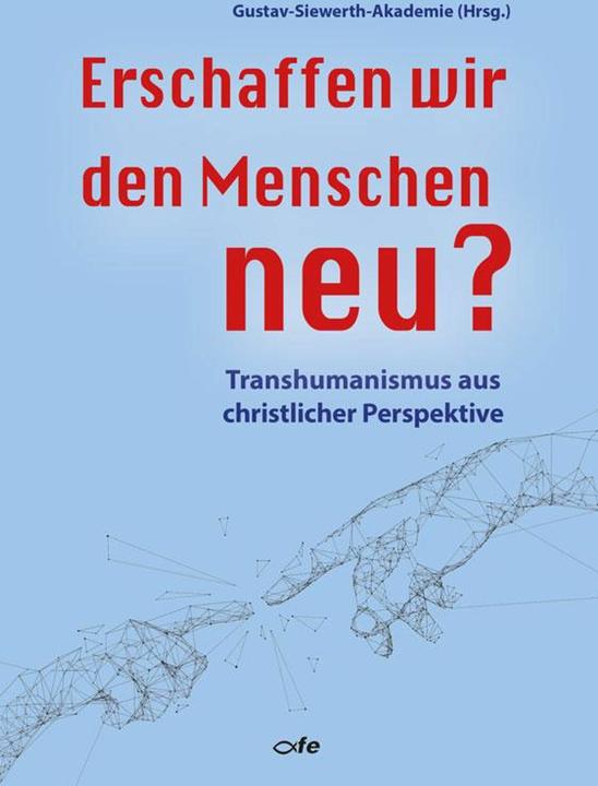 Actual product image Erschaffen wir den Menschen neu? (German, Gustav Siewerth Academy, 2023)