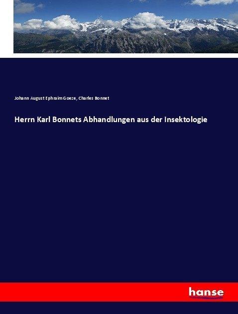 Produktbild Herrn Karl Bonnets Abhandlungen aus der Insektologie (Deutsch, Charles Bonnet, Johann August Ephraim Goeze, 2017)