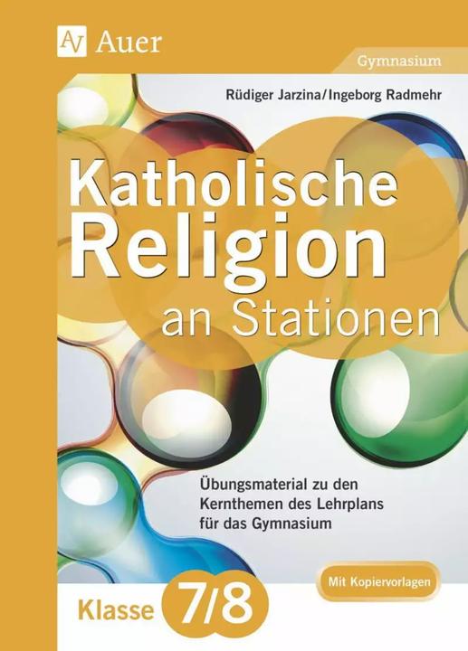 Produktbild Katholische Religion an Stationen 7-8 Gymnasium (Deutsch, Rüdiger Jarzina, Ingeborg Radmehr, 2018)