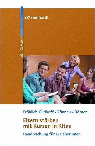 Image du produit Eltern stärken mit Kursen in Kitas mit CD-ROM (Allemand, Klaus Fröhlich-Gildhoff, Tina Dörner, Maike Rönnau, 2008)