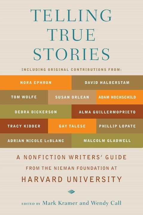 Produktbild Telling True Stories: A Nonfiction Writers/' Guide from the Nieman Foundation at Harvard University (Englisch, Mark Kramer, 2007)