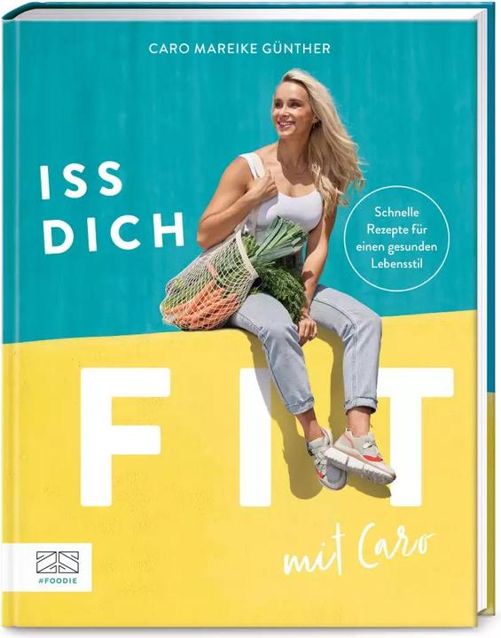 Image du produit Iss dich fit mit Caro (Allemand, Caro Mareike Günther, 2023)