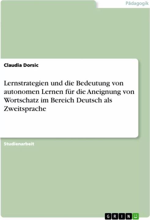 Immagine prodotto Lernstrategien und die Bedeutung von autonomen Lernen für die Aneignung von Wortschatz im Berei (Tedesco, Claudia Dorsic, 2008)