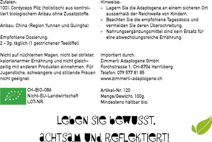 Nährwerte und Zutaten Zimmerli Adaptogene Cordyceps Pulver (BIO) (1 Stück, Pulver, 100 g)