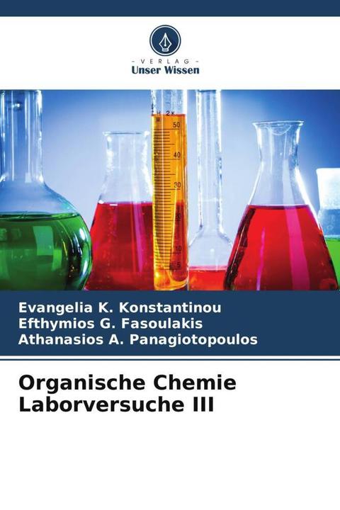 Produktbild Organische Chemie Laborversuche III (Deutsch, Efthymios G. Fasoulakis, Athanasios A. Panagiotopoulos, Evangelia K. Konstantinou, 2024)
