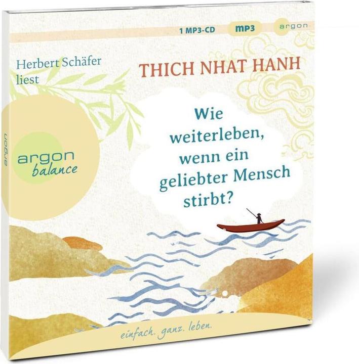 Produktbild Wie weiterleben, wenn ein geliebter Mensch stirbt? (Ursula Richard, Herbert Schäfer, Thich Nhat Hanh, Deutsch)