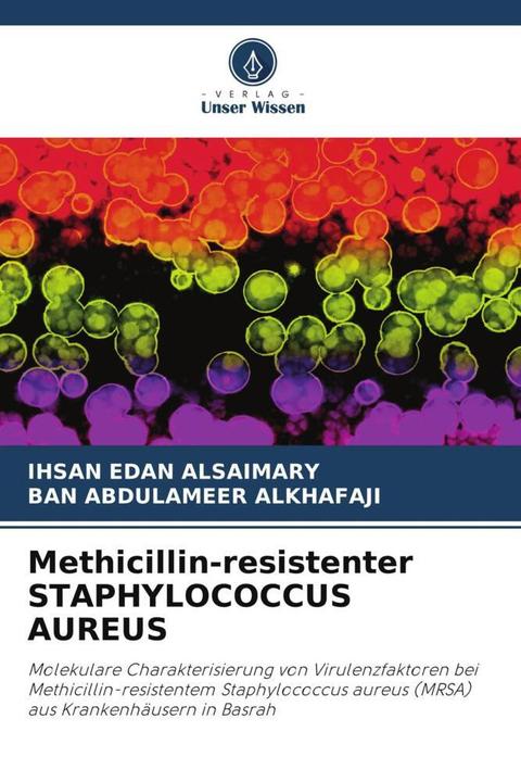 Produktbild Methicillin-resistenter STAPHYLOCOCCUS AUREUS (Ihsan Edan Alsaimary, Ban Abdulameer Alkhafaji, 2022)