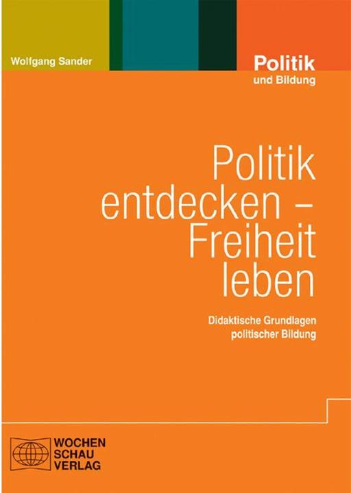 Produktbild Politik entdecken - Freiheit leben (Deutsch, Wolfgang Sander, 2013)